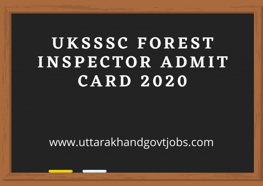 UKSSSC-Forest-Inspector-Admit-Card-2020