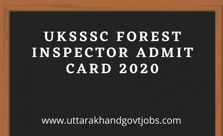 UKSSSC-Forest-Inspector-Admit-Card-2020