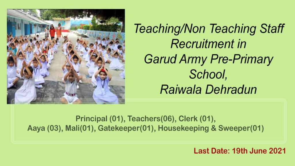 Teaching/Non Teaching Staff Recruitment in Garud Army Pre-Primary School, Raiwala Dehradun