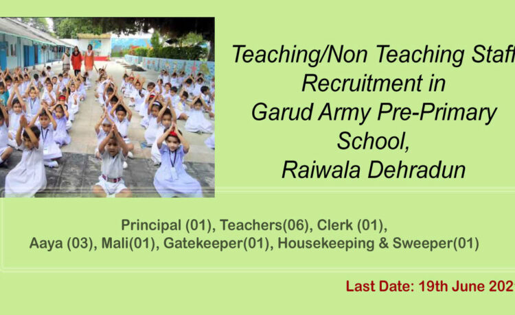 Teaching/Non Teaching Staff Recruitment in Garud Army Pre-Primary School, Raiwala Dehradun